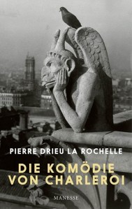 Die Komoedie von Charleroi von Pierre Drieu la Rochelle